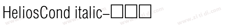 HeliosCond italic字体转换 HeliosCond italic字体转换